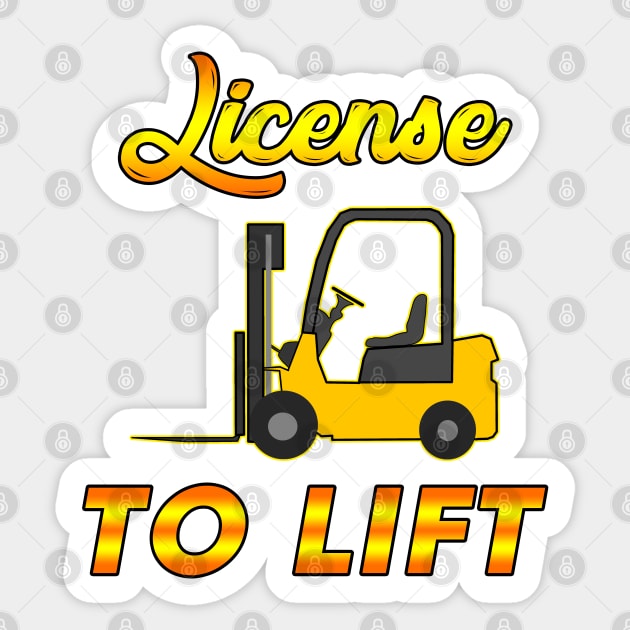 Forklift Memes: Forklift Operator Certification Meme - License to Lift Sticker by Barnyardy